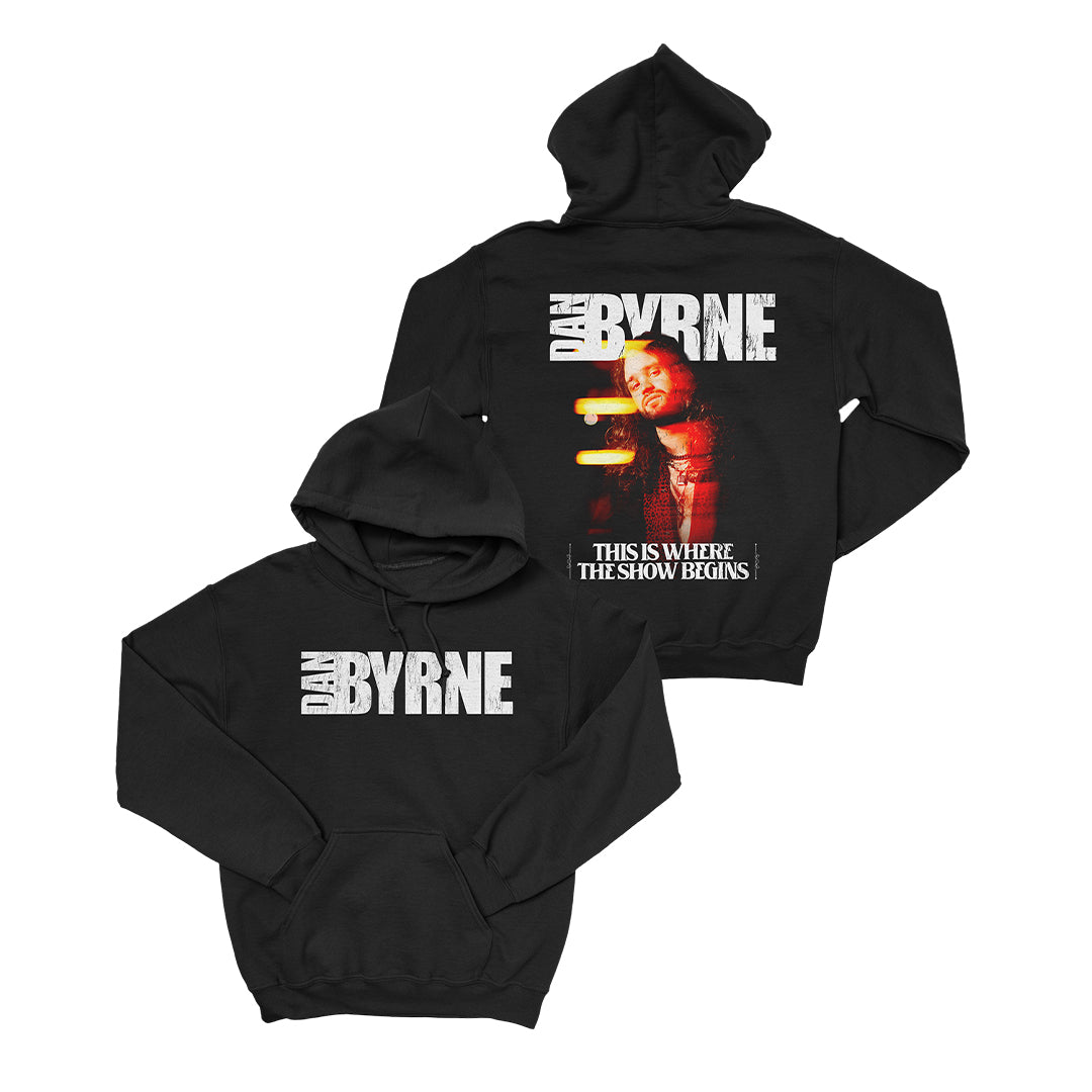 Dan Byrne - This Is Where The Show Begins - Hoodie